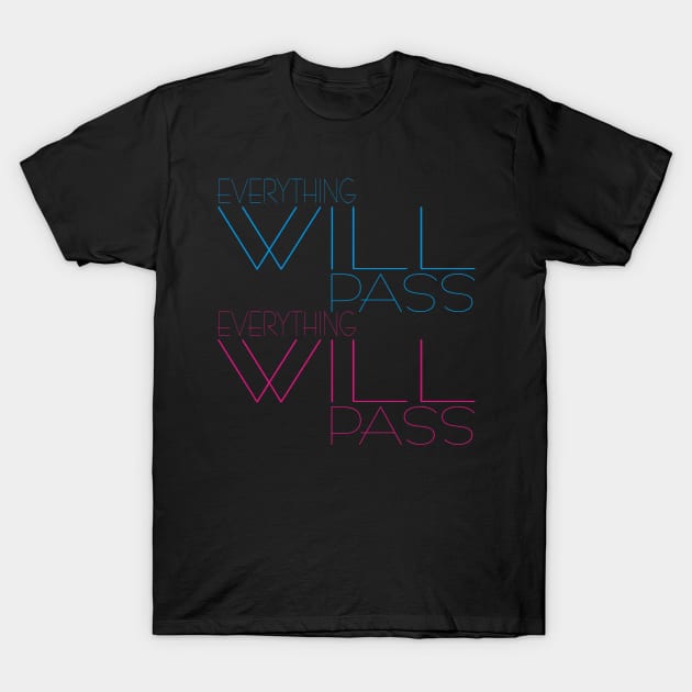 EVERYTHING WILL PASS T-Shirt by PAULO GUSTTAVO